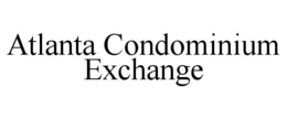 ATLANTA CONDOMINIUM EXCHANGE trademark