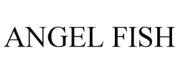 ANGEL FISH trademark