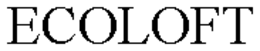 ECOLOFT trademark