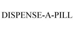 DISPENSE-A-PILL trademark