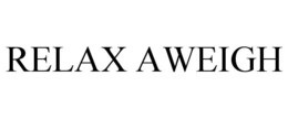 RELAX AWEIGH trademark