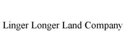 LINGER LONGER LAND COMPANY trademark