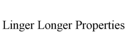 LINGER LONGER PROPERTIES trademark