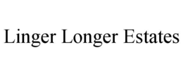 LINGER LONGER ESTATES trademark