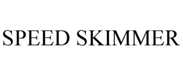 SPEED SKIMMER trademark