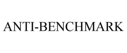 ANTI-BENCHMARK trademark