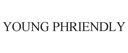 YOUNG PHRIENDLY trademark