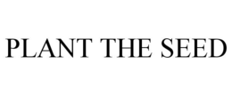 PLANT THE SEED trademark