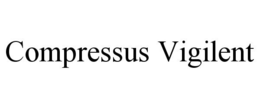 COMPRESSUS VIGILENT trademark