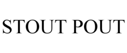 STOUT POUT trademark