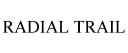 RADIAL TRAIL trademark