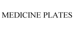 MEDICINE PLATES trademark