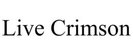LIVE CRIMSON trademark