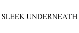 SLEEK UNDERNEATH trademark