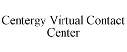 CENTERGY VIRTUAL CONTACT CENTER trademark