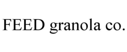 FEED GRANOLA CO. trademark
