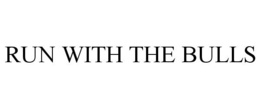 RUN WITH THE BULLS trademark