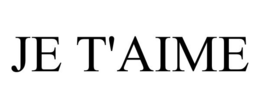 JE T'AIME trademark