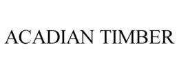ACADIAN TIMBER trademark
