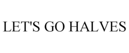 LET'S GO HALVES trademark