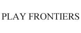 PLAY FRONTIERS trademark