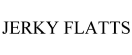 JERKY FLATTS trademark