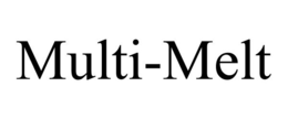MULTI-MELT trademark