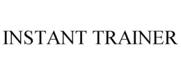 INSTANT TRAINER trademark