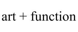 ART + FUNCTION trademark