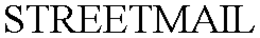 STREETMAIL trademark
