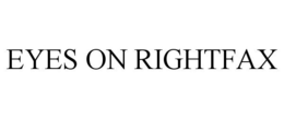 EYES ON RIGHTFAX trademark