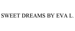 SWEET DREAMS BY EVA L. trademark
