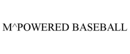 M^POWERED BASEBALL trademark