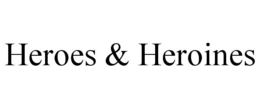 HEROES & HEROINES trademark