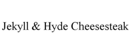 JEKYLL & HYDE CHEESESTEAK trademark
