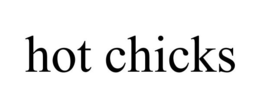 HOT CHICKS trademark