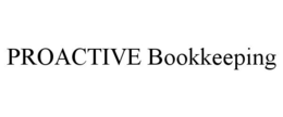 PROACTIVE BOOKKEEPING trademark