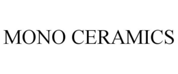 MONO CERAMICS trademark