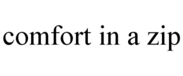 COMFORT IN A ZIP trademark