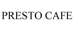 PRESTO CAFE trademark
