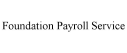 FOUNDATION PAYROLL SERVICE trademark