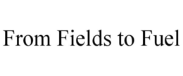 FROM FIELDS TO FUEL trademark