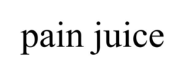 PAIN JUICE trademark
