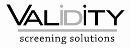 VALIDITY SCREENING SOLUTIONS trademark