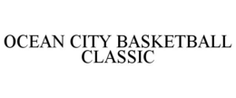 OCEAN CITY BASKETBALL CLASSIC trademark