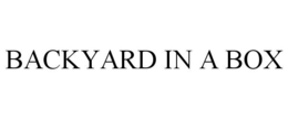 BACKYARD IN A BOX trademark