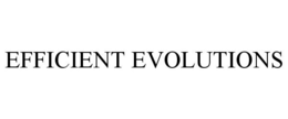 EFFICIENT EVOLUTIONS trademark