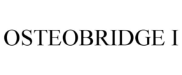 OSTEOBRIDGE I trademark
