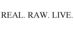 REAL. RAW. LIVE. trademark
