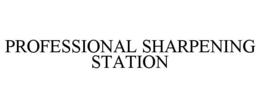 PROFESSIONAL SHARPENING STATION trademark